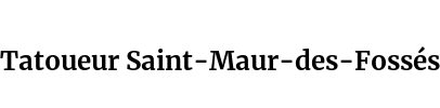 Tatoueur Saint-Maur-des-Fossés
